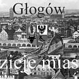 "Dzieje miasta Głogowa" - miniatura zdjęcia.
